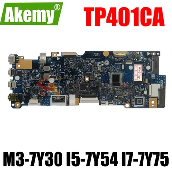 TP401CA Sülearvuti emaplaadi M3-7Y30 I5-7Y54 I7-7Y75 CPU 64GB 128G SSD Asus VivoBook 14 TP401C TP401CAE sülearvuti emaplaadi